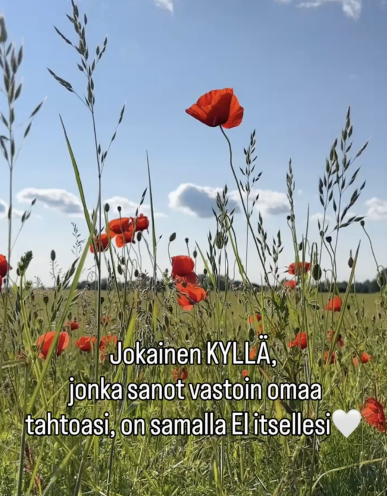Aina kun sanot kyllä muille vastoin itseäsi, sanot samalla ei itsellesi jokainen kyllä